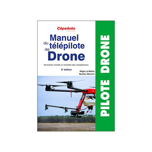 Cépaduès Éditions
Manuel du télépilote de drone - 6ème édition